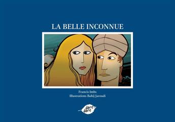 Couverture du livre « La belle inconnue » de Francis Imbs et Bahij Jaroudi aux éditions Dare-dare