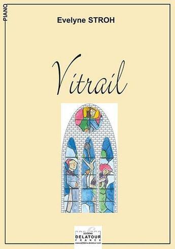 Couverture du livre « Vitrail pour piano » de Stroh Evelyne aux éditions Delatour