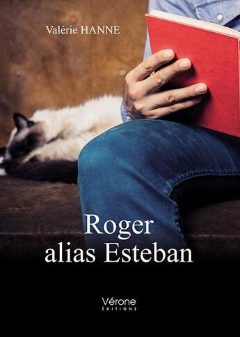 Couverture du livre « Roger alias Esteban » de Valerie Hanne aux éditions Verone