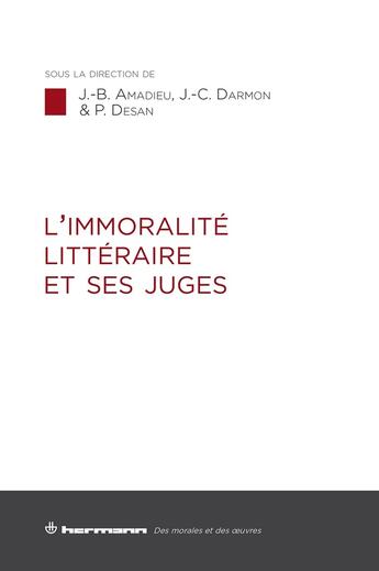 Couverture du livre « L'immoralite litteraire et ses juges » de Amadieu J-B. aux éditions Hermann