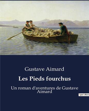 Couverture du livre « Les Pieds fourchus : Un roman d'aventures de Gustave Aimard » de Gustave Aimard aux éditions Culturea