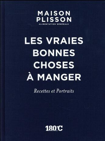 Couverture du livre « Maison Plisson, alimentation générale ; les vraies bonnes choses à manger : recettes et portraits » de Delphine Plisson aux éditions Thermostat 6