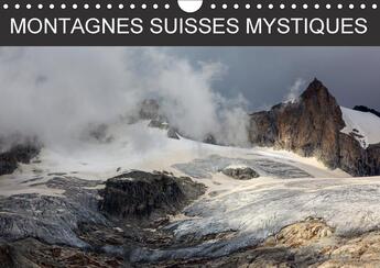 Couverture du livre « Montagnes suisses mystiques calendrier mural 2018 din a4 hor - moments dans la nature calendr » de Schaefer M aux éditions Calvendo