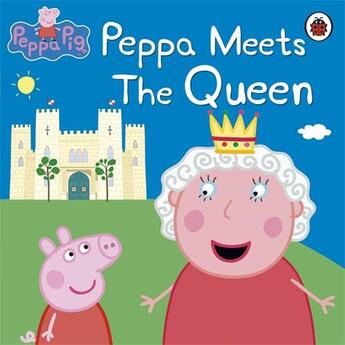 Couverture du livre « PEPPA PIG ; Peppa meets the Queen » de  aux éditions Ladybird