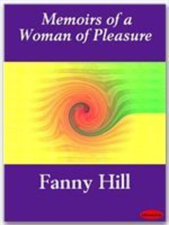 Couverture du livre « Fanny Hill, Memoirs of a Woman of Pleasure » de John Cleland aux éditions Ebookslib