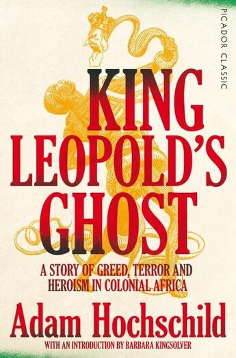 Couverture du livre « KING LEOPOLD''S GHOST - A STORY OF GREED, TERROR AND HEROISM IN COLONIAL AFRICA » de Adam Hochschild aux éditions Picador Uk