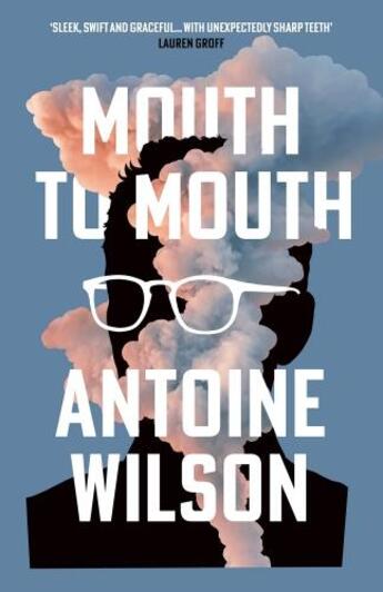 Couverture du livre « MOUTH TO MOUTH » de Antoine Wilson aux éditions Atlantic Books