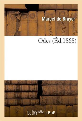 Couverture du livre « Odes » de Brayer aux éditions Hachette Bnf