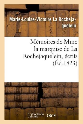 Couverture du livre « Memoires de mme la marquise de la rochejaquelein , ecrits (ed.1823) » de La Rochejaquelein aux éditions Hachette Bnf