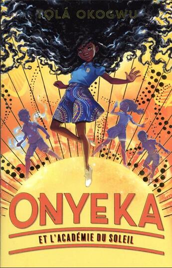 Couverture du livre « Onyeka et l'académie du soleil t.1 » de Tola Okogwu aux éditions Hachette Romans