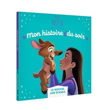 Couverture du livre « Mon histoire du soir : Wish, Asha et la bonne étoile : Le Nouvel Ami d'Asha » de Disney aux éditions Disney Hachette