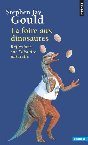 Couverture du livre « La foire aux dinosaures. reflexions sur l'histoire naturelle » de Stephen Jay Gould aux éditions Points