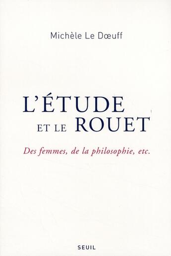 Couverture du livre « L'étude et le rouet » de Michele Le Doeuff aux éditions Seuil