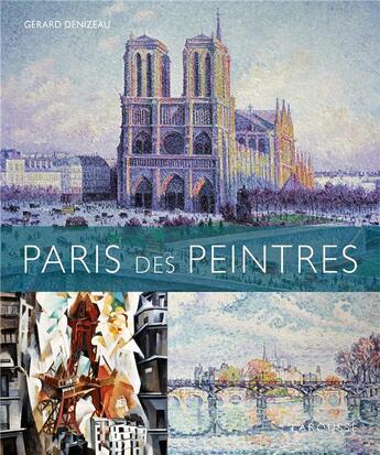 Couverture du livre « Paris des peintres » de Gérard Denizeau aux éditions Larousse