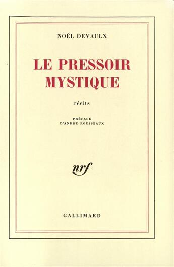 Couverture du livre « Le pressoir mystique » de Devaulx/Rousseaux aux éditions Gallimard