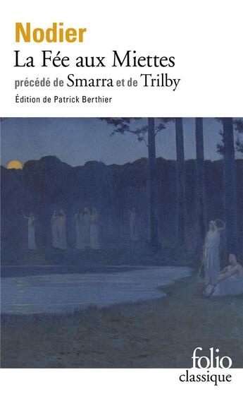 Couverture du livre « La fée aux miettes ; Smarra ; Trilby » de Charles Nodier aux éditions Folio