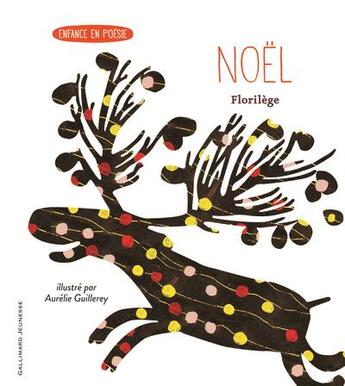 Couverture du livre « Noël ; florilège » de Aurelie Guillerey et Collectif aux éditions Gallimard-jeunesse