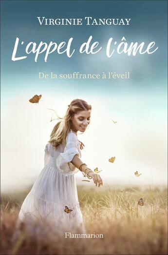 Couverture du livre « L'appel de l'âme ; de la souffrance à l'éveil » de Virginie Tanguay aux éditions Flammarion