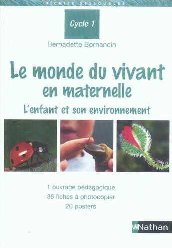 Couverture du livre « Le monde du vivant en maternelle ; l'enfant et son environnement ; cycle 1 » de Bernadette Bornancin aux éditions Nathan