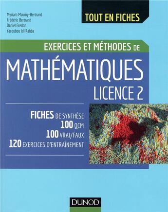 Couverture du livre « Mathématiques L2 ; exercices et méthodes » de Daniel Fredon et Frederic Bertrand et Myriam Maumy-Bertrand et Yacoubou Idi Rabba aux éditions Dunod