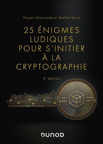 Couverture du livre « 25 énigmes ludiques pour s'initier à la cryptographie (2e édition) » de Pascal Lafourcade et Malika More aux éditions Dunod