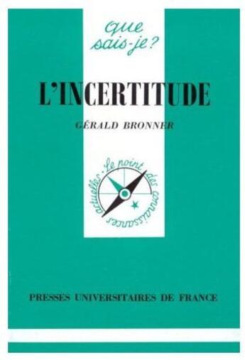 Couverture du livre « L'incertitude » de Gerald Bronner aux éditions Que Sais-je ?