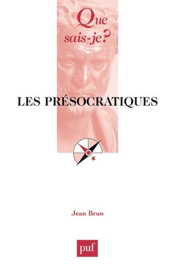 Couverture du livre « Les présocratiques » de Jean Brun aux éditions Que Sais-je ?
