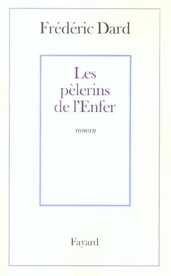 Couverture du livre « Les pelerins de l'enfer » de Frederic Dard aux éditions Fayard