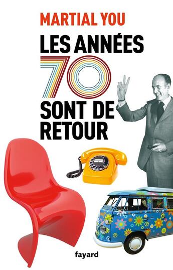 Couverture du livre « Les années 70 sont de retour » de Martial You aux éditions Fayard