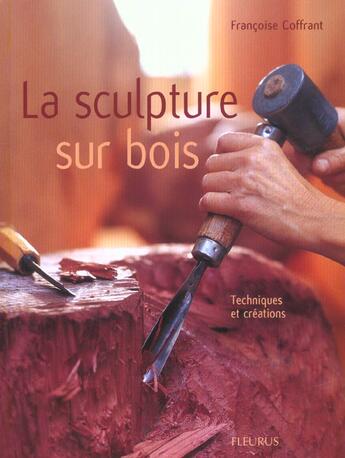 Couverture du livre « Sculpture sur bois (la) » de Francoise Coffrant aux éditions Mango