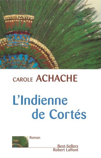 Couverture du livre « L'indienne de Cortès » de Carole Achache aux éditions Robert Laffont