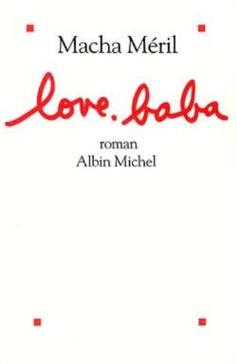 Couverture du livre « Love. Baba » de Macha Meril aux éditions Albin Michel