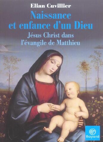 Couverture du livre « Naissance Et Enfance D'Un Dieu. Jc Dans L'Evangile Matthieu » de Cuvillier E aux éditions Bayard