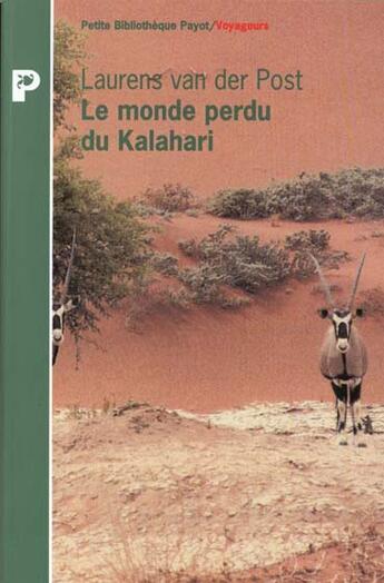 Couverture du livre « Le Monde Perdu Du Kalahari » de Van Der Post Laurens aux éditions Payot