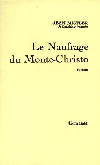 Couverture du livre « Le Naufrage de Monte-Christo » de Jean Mistler aux éditions Grasset