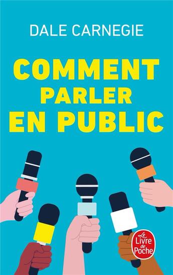 Couverture du livre « Comment parler en public » de Dale Carnegie aux éditions Le Livre De Poche