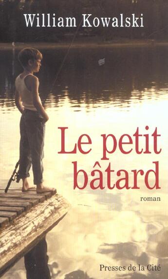 Couverture du livre « Le Petit Batard » de William Kowalski aux éditions Presses De La Cite