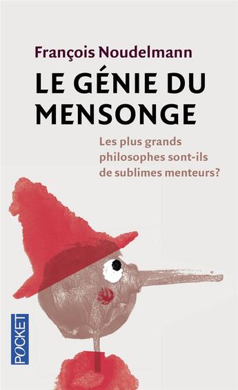 Couverture du livre « Le génie du mensonge ; les plus grands philosophes sont-ils de sublimes menteurs ? » de Francois Noudelmann aux éditions Pocket