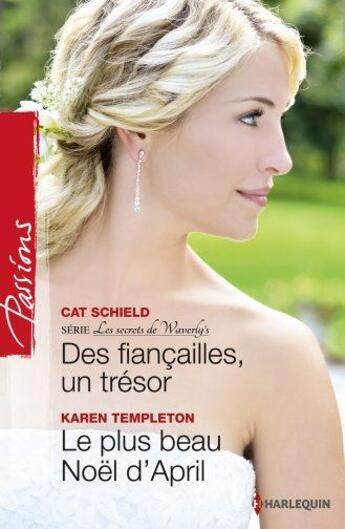 Couverture du livre « Des fiançailles, un trésor ; le plus beau Noël d'april » de Cat Schield et Karen Templeton aux éditions Harlequin