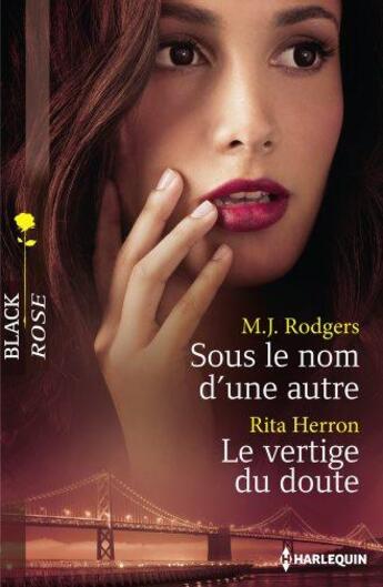 Couverture du livre « Sous le nom d'une autre ; le vertige du doute » de Rita Herron et M.J. Rodgers aux éditions Harlequin