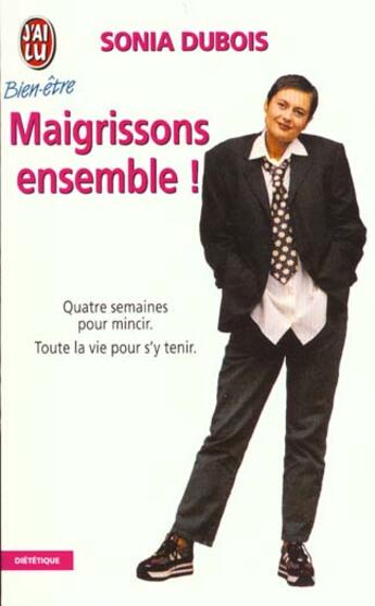 Couverture du livre « Maigrissons ensemble ! - quatre semaines pour mincir. toute la vie pour s'y tenir » de Sonia Dubois aux éditions J'ai Lu