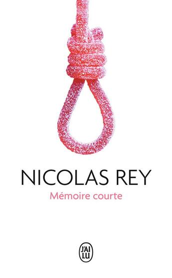 Couverture du livre « Mémoire courte » de Nicolas Rey aux éditions J'ai Lu