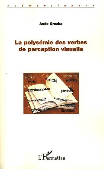 Couverture du livre « La polysémie des verbes de perception visuelle » de Aude Grezka aux éditions L'harmattan