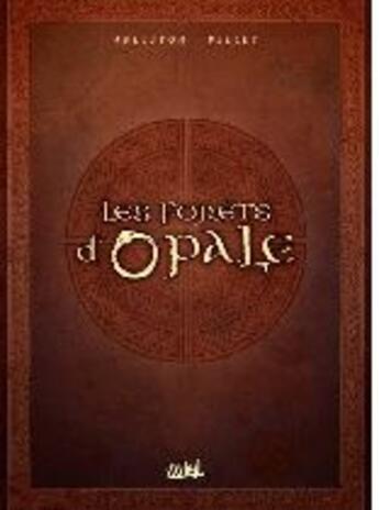 Couverture du livre « Les forêts d'Opale ; COFFRET T.1 A T.3 » de Christophe Arleston et Philippe Pellet aux éditions Soleil