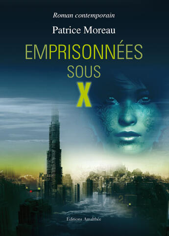 Couverture du livre « Emprisonnées sous X » de Patrice Moreau aux éditions Amalthee