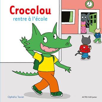 Couverture du livre « Crocolou rentre à l'école » de Ophelie Texier aux éditions Actes Sud Jeunesse