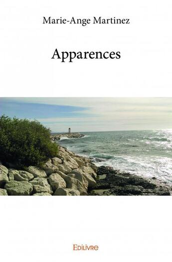 Couverture du livre « Apparences » de Marie-Ange Martinez aux éditions Edilivre