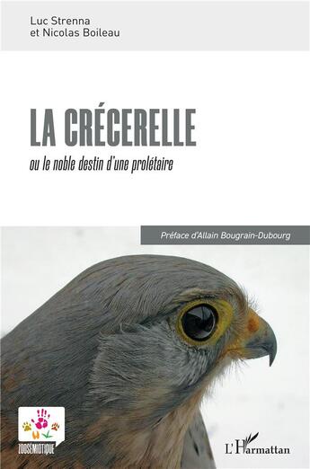 Couverture du livre « La crécerelle : ou le noble destin d'une prolétaire » de Nicolas Boileau et Luc Strenna aux éditions L'harmattan