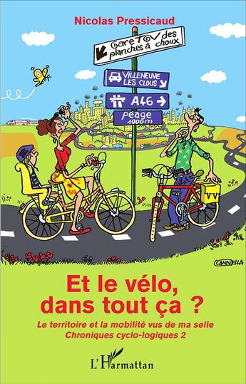 Couverture du livre « Et le vélo dans tout ca ? le territoire et la mobilité vus de ma selle ; chroniques cyclo logiques 2 » de Nicolas Pressicaud aux éditions L'harmattan