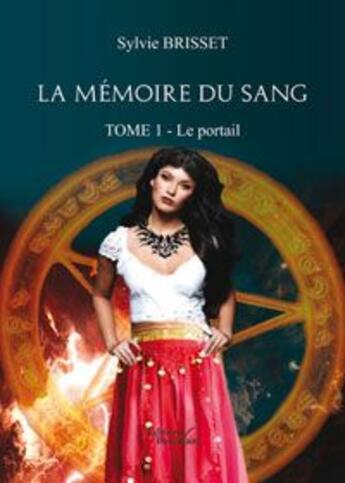 Couverture du livre « La memoire du sang - tome 1 : le portail » de Sylvie Brisset aux éditions Baudelaire